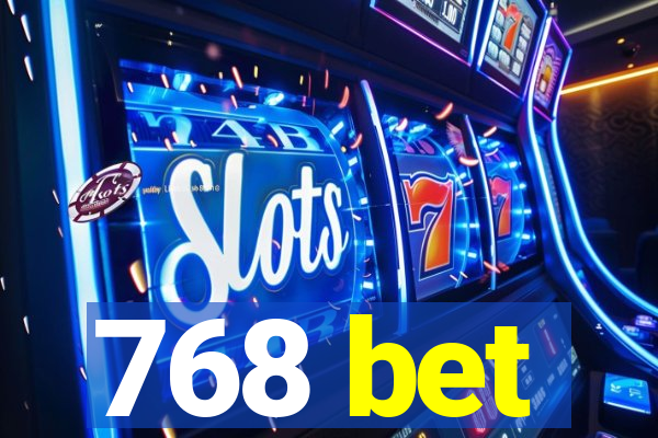 768 bet